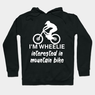 Im wheelie interested in mountain bike Hoodie